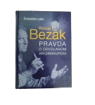 Róbert Bezák – Pravda o odvolanom arcibiskupovi – Šebastián Labo