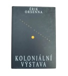 Koloniální výstava – Erik Orsenna