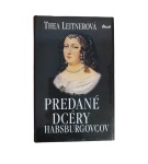 Predané dcéry Habsburgovcov – Thea Leitner