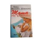 Mama pre Veroniku – Táňa Keleová-Vasilková