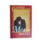 Miluj ma navždy – Katarína Gillerová