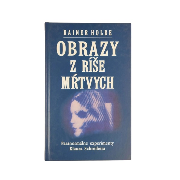 Obrazy z ríše mŕtvych - Rainer Holbe