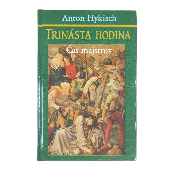 Trinásta hodina - Anton Hykisch