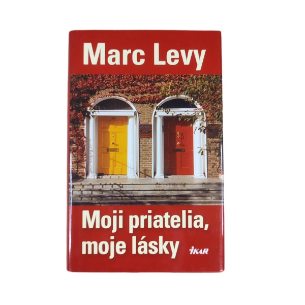 Moji priatelia, moje lásky - Marc Levy