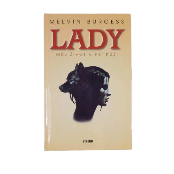 Lady – můj život v psí kůži - Melvin Burgess