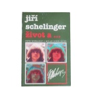 Jiří Schelinger: Život a … – Milan Schelinger