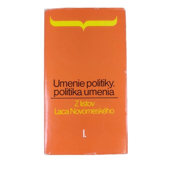 Umenie politiky, politika umenia I. - Ladislav Novomeský