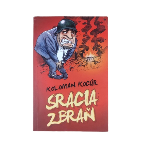 Sracia zbraň - Koloman Kocúr