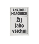 Žij jako všichni – Anatolij Marčenko