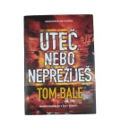 Uteč, nebo nepřežiješ – Tom Bale