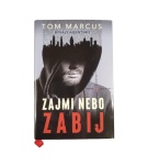 Zajmi, nebo zabij – Tom Marcus