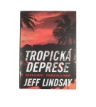 Tropická deprese – Jeff Lindsay