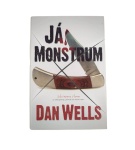 Já, monstrum – Dan Wells