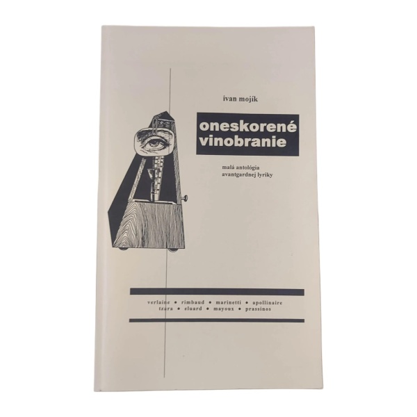 Oneskorené vinobranie. Malá antológia avantgardnej lyriky - Ivan Mojík