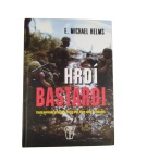 Hrdí bastardi – E. Michael Helms