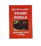 Údobí pekla : Porozumění bosenské válce – Ed Vulliamy