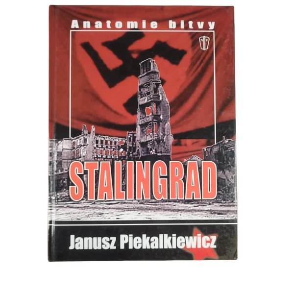 Stalingrad - Anatomie bitvy - Janusz Piekalkiewicz