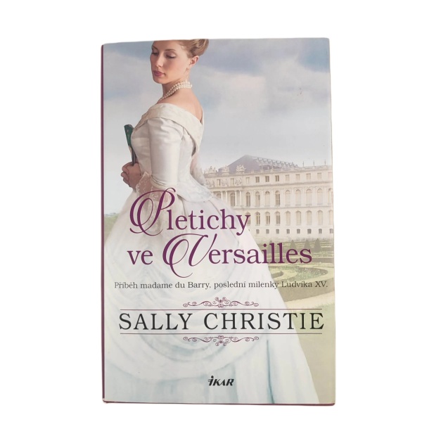 Pletichy ve Versailles - Sally Christie