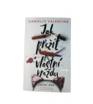 Jak přežít vlastní vraždu – Danielle Valentine