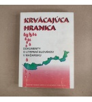 Krvácajúca hranica Dokumenty o utrpení Slovákov v Maďarsku – Jozef Kirschbaum