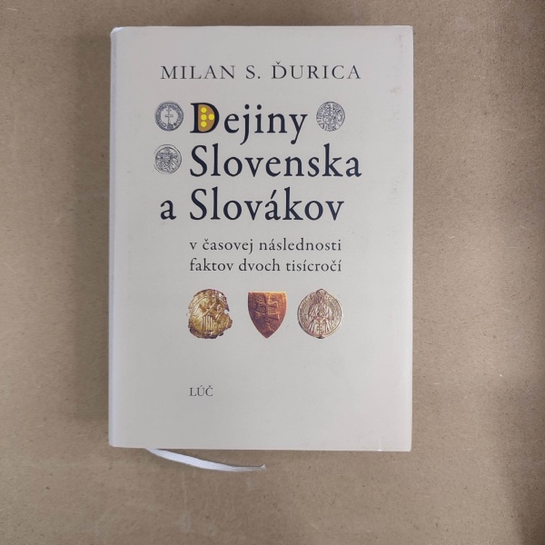 Dejiny Slovenska a Slovákov v časovej následnosti faktov a dvoch tisícročí - Milan Stanislav Ďurica