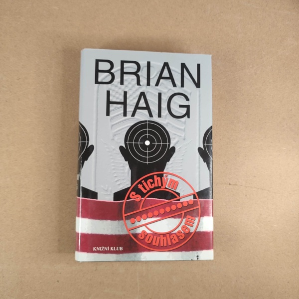 S tichým souhlasem - Brian Haig