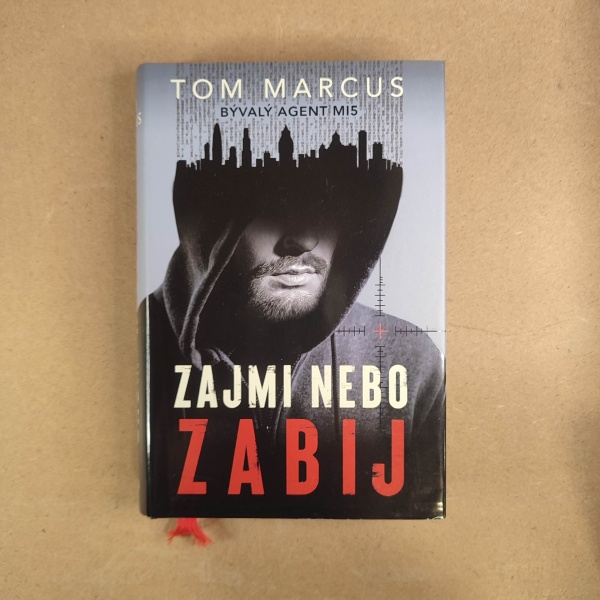 Zajmi, nebo zabij - Tom Marcus