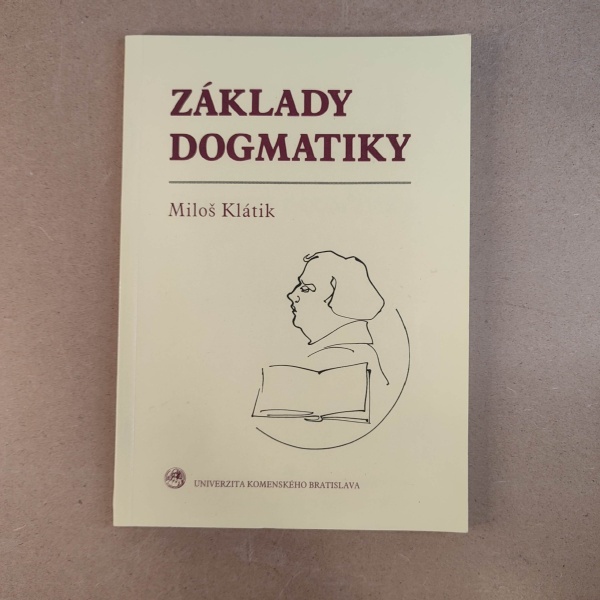 Základy dogmatiky - Miloš Klátik