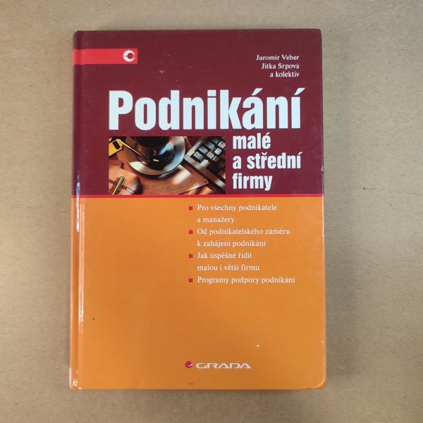 Podnikání malé a střední firmy - Jaromír Veber , Jitka Srpová
