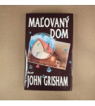 Maľovaný dom – John Grisham