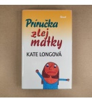 Príručka zlej matky – Kate Long