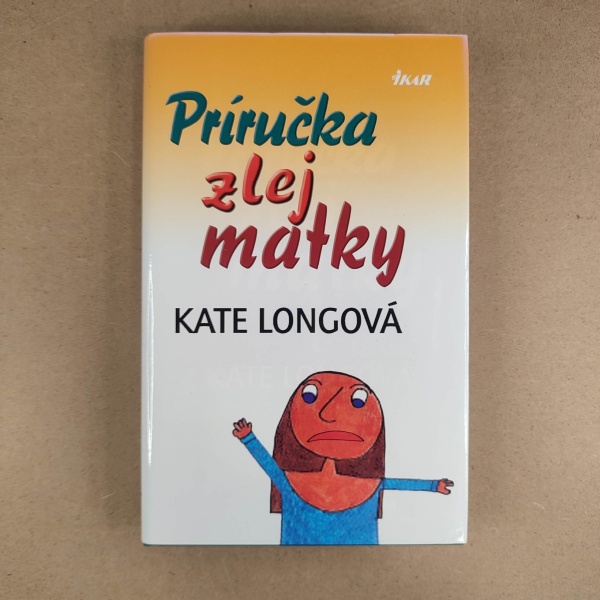 Príručka zlej matky - Kate Long