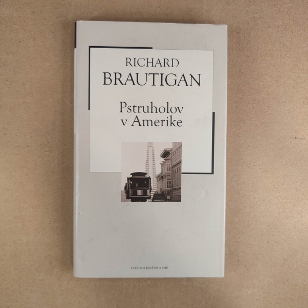 Pstruholov v Amerike - Richard Brautigan