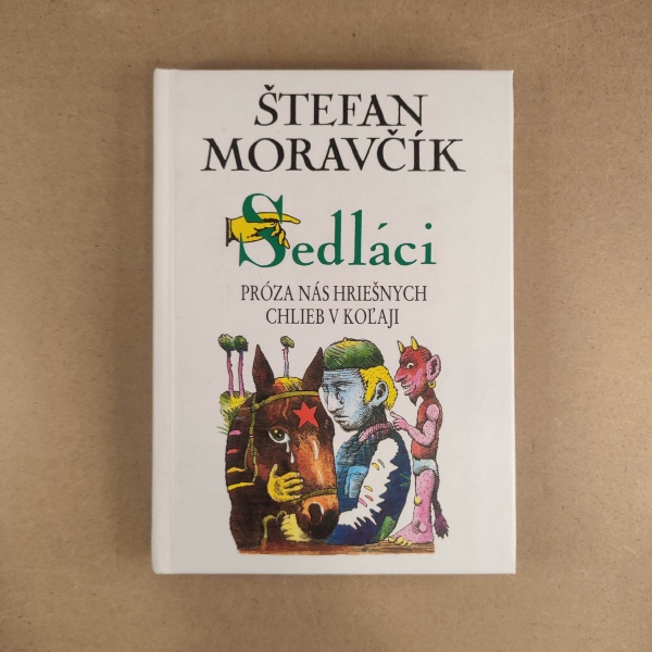 Sedláci - Próza nás hriešnych, Chlieb v koľaji - Štefan Moravčík