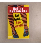 Jak blbá, tak široká – Halina Pawlowská