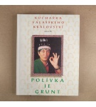 Kuchařka Valašského království, aneb, Polívka je grunt – Stanislava Polívková , Radovan Veselý