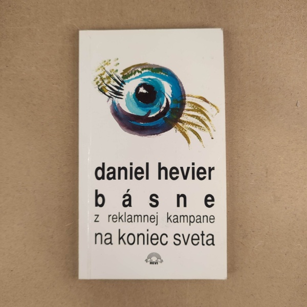 Básne z reklamnej kampane na koniec sveta - Daniel Hevier