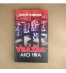 Vražda ako hra – Shane Gericke
