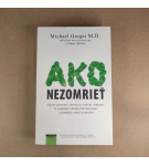 Ako nezomrieť na… – Michael Greger