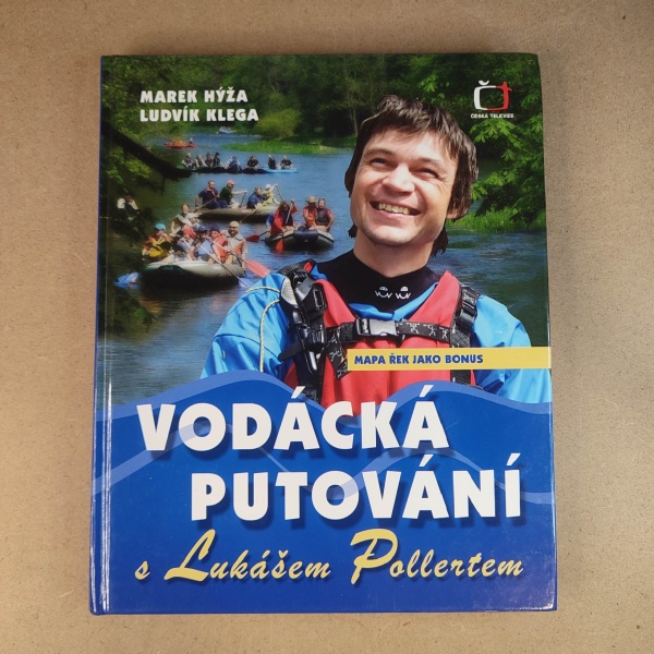Vodácká putování s Lukášem Pollertem - Marek Hýža