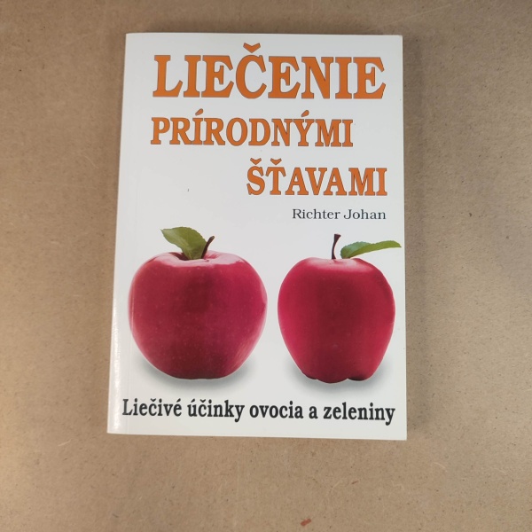 Lečenie prírodnými  šťavami - Johan Richter