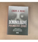 Démonologové posmrtný život – Cheryl A. Wicks