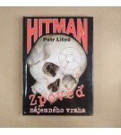 Hitman zpověd nájemného vraha – Petr Litoš