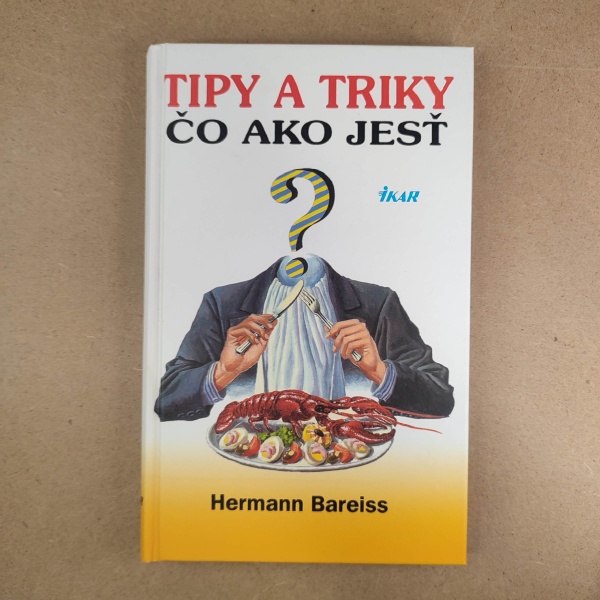 Tipy a triky čo ako jesť - Hermann Bareiss