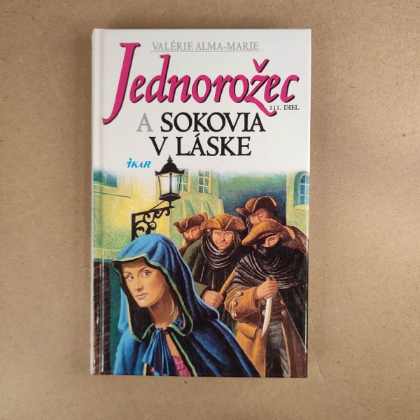 Jednorožec a sokovia v láske - Valérie Alma-Marie