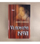 Vládkyňa krvi – Andrei Codrescu