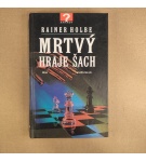 Mŕtvy hraje šach – Rainer Holbe