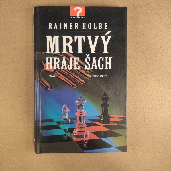 Mŕtvy hraje šach - Rainer Holbe