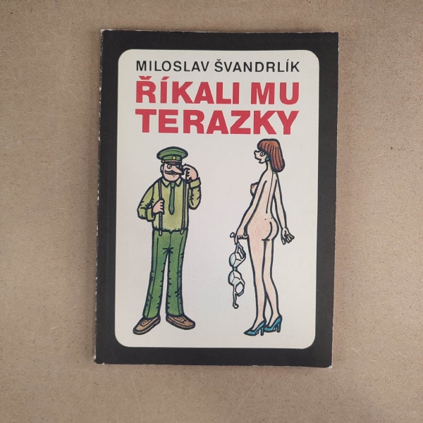 Říkali mu terazky - Miroslav Švandrlík
