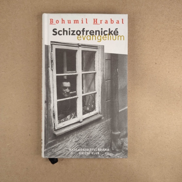 Schizofrenické evangelium - Bohumil Hrabal